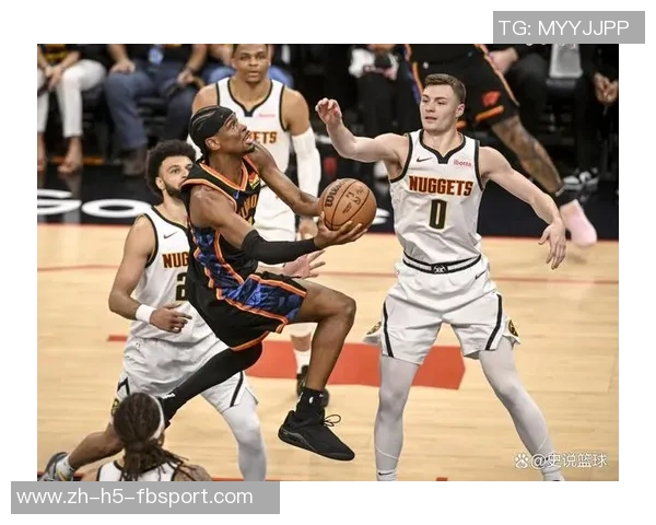 亚历山大砍下40分8助攻约老师接近三双雷霆战胜掘金喜迎七连胜